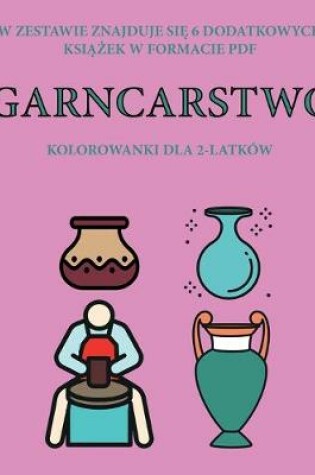 Cover of Kolorowanki dla 2-latków (Garncarstwo)