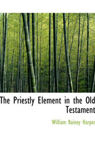 Cover of The Priestly Element in the Old Testament