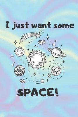 Book cover for I Just Want Some Space