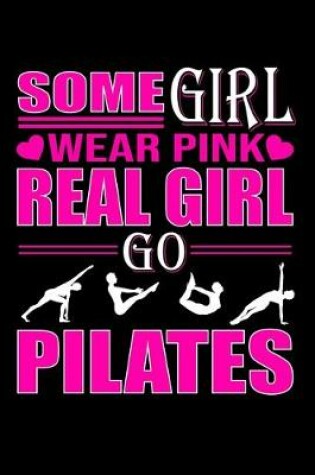 Cover of Some Girl Wear Pink Some Girl Go Pilates