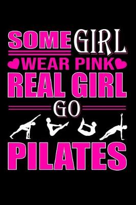 Book cover for Some Girl Wear Pink Some Girl Go Pilates