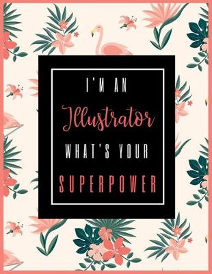 Book cover for I'm An Illustrator, What's Your Superpower?