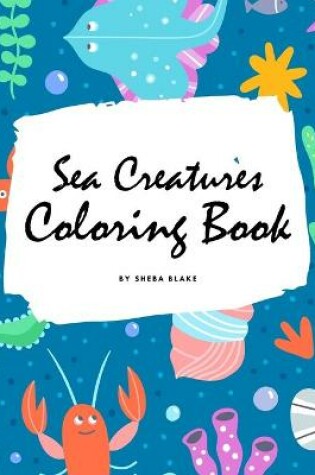 Cover of Sea Creatures Coloring Book for Children (8x10 Coloring Book / Activity Book)