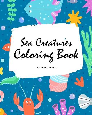 Book cover for Sea Creatures Coloring Book for Children (8x10 Coloring Book / Activity Book)