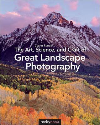 Book cover for The Art, Science, and Craft of Great Landscape Photography