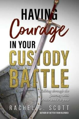 Cover of Having Courage In Your Custody Battle