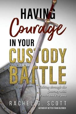 Book cover for Having Courage In Your Custody Battle