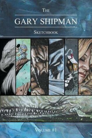 Cover of The Gary Shipman Sketchbook Volume 1