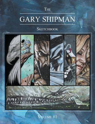 Book cover for The Gary Shipman Sketchbook Volume 1