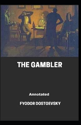 Book cover for The Gambler Annotated (Original Novel)