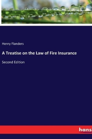 Cover of A Treatise on the Law of Fire Insurance