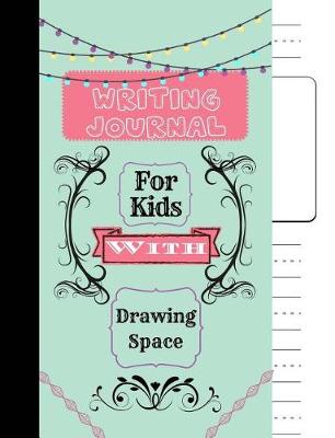 Book cover for Writing Journal for Kids with Drawing Space