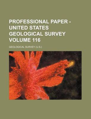 Book cover for Professional Paper - United States Geological Survey Volume 116