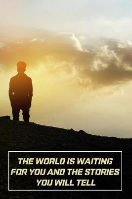 Book cover for The World is waiting for You and the Stories You will tell