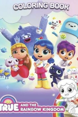 Cover of True and the Rainbow Kingdom Coloring Book