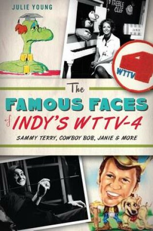 Cover of The Famous Faces of Indy's Wttv-4