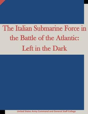 Book cover for The Italian Submarine Force in the Battle of the Atlantic