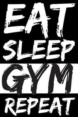 Book cover for Eat Sleep Gym Repeat