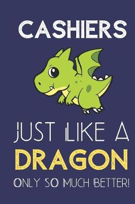 Book cover for Cashiers Just Like a Dragon Only So Much Better