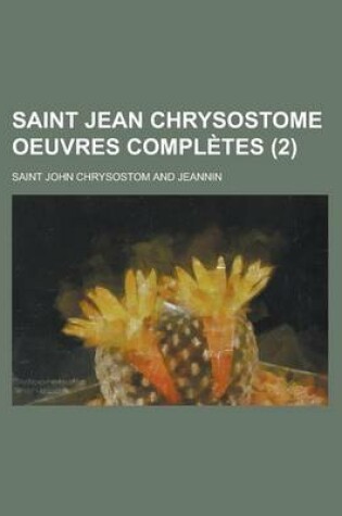 Cover of Saint Jean Chrysostome Oeuvres Completes (2 )