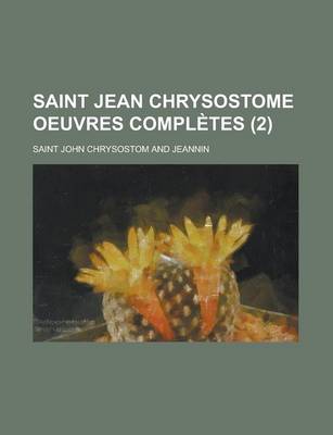 Book cover for Saint Jean Chrysostome Oeuvres Completes (2 )
