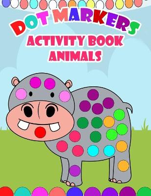 Book cover for Dot Markers Activity Book Animals