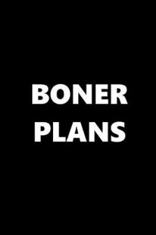 Cover of 2020 Daily Planner Funny Theme Boner Plans 388 Pages