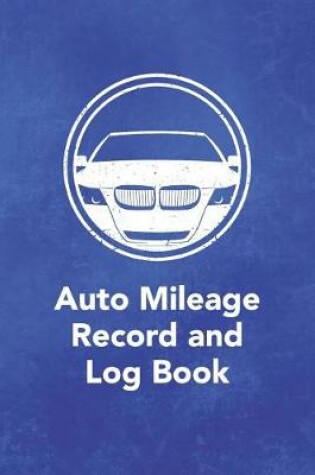 Cover of Auto Mileage Record and Log Book