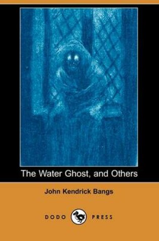 Cover of The Water Ghost, and Others (Dodo Press)