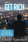 Book cover for How to Get Rich Slowly