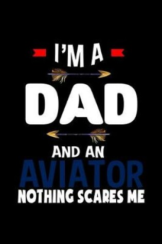 Cover of I'm a dad and an aviator. Nothing scares me