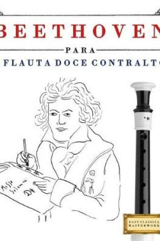 Cover of Beethoven Para a Flauta Doce Contralto