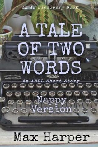 Cover of A Tale of Two Words (Nappy Version)