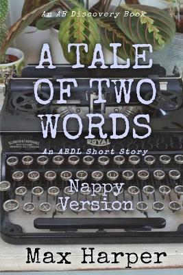 Book cover for A Tale of Two Words (Nappy Version)