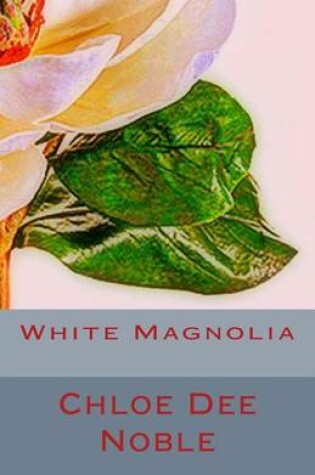 Cover of White Magnolia