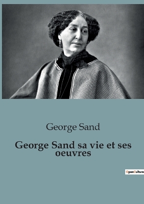 Book cover for George Sand sa vie et ses oeuvres