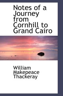 Book cover for Notes of a Journey from Cornhill to Grand Cairo