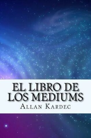 Cover of El Libro de Los Mediums (Spanish) Edition