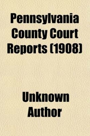 Cover of Pennsylvania County Court Reports (Volume 34)