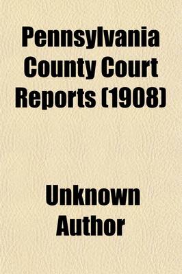 Book cover for Pennsylvania County Court Reports (Volume 34)