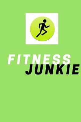 Book cover for Fitness Junkie - Daily Workout Log