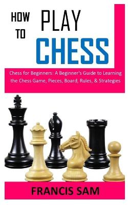 Book cover for How to Play Chess