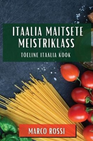 Cover of Itaalia Maitsete Meistriklass