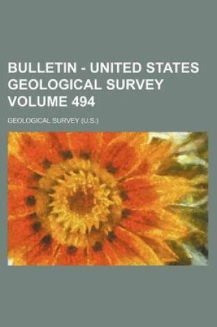 Cover of Bulletin - United States Geological Survey Volume 494