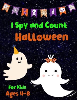 Book cover for I Spy And Count Halloween For Kids Ages 4-8