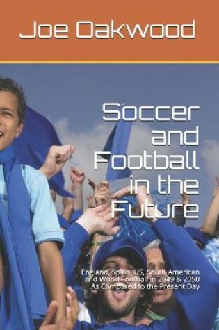 Cover of Soccer and Football in the Future