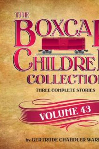 Cover of The Boxcar Children Collection, Volume 43