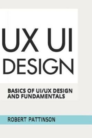 Cover of Basics of Ui/UX Design and Fundamentals