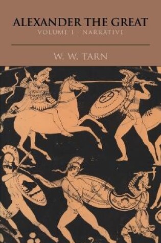 Cover of Alexander the Great: Volume 1, Narrative