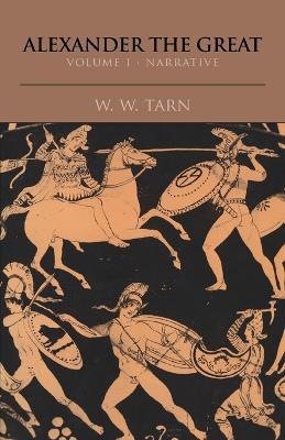 Book cover for Alexander the Great: Volume 1, Narrative